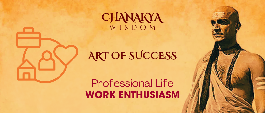 Work Enthusiasm: Chanakya’s Spark for Professional Success
