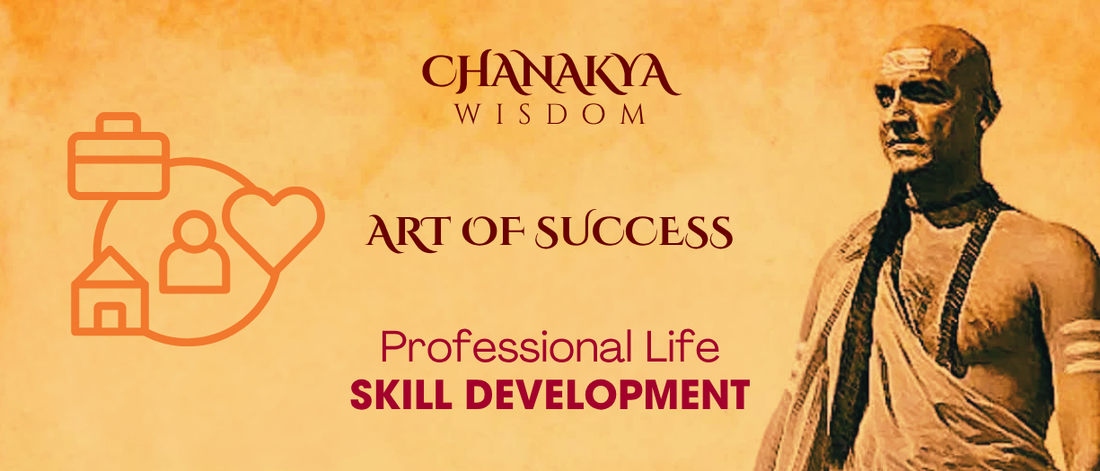 Skill Development: Chanakya’s Path to Professional Mastery