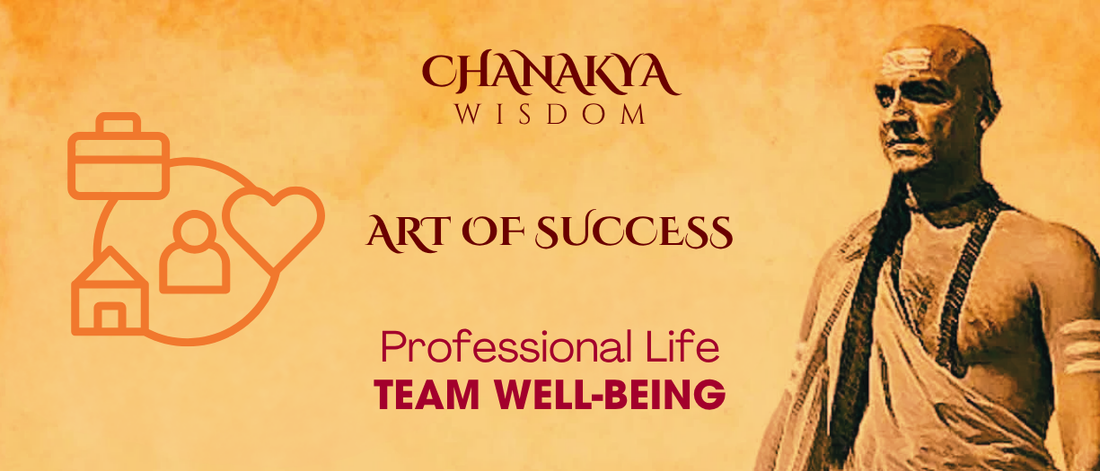Team Well-being: Chanakya’s Key to Professional Harmony