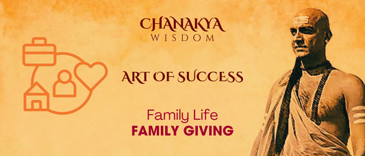 Family Giving: Chanakya’s Key to Instilling Values